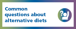 Common questions about alternative diets