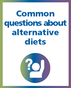 Common questions about alternative diets